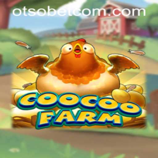 Discover the Excitement of CooCooFarm: A Unique Gaming Experience with OtsoBet