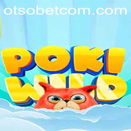 Exploring the Exciting World of PokiWild: A Captivating Gaming Experience Featuring OtsoBet